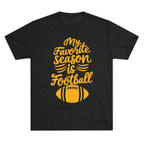 My Favorite Season Is Football Tri-Blend T-Shirt Steelers football tee on black tee | Yinzergear