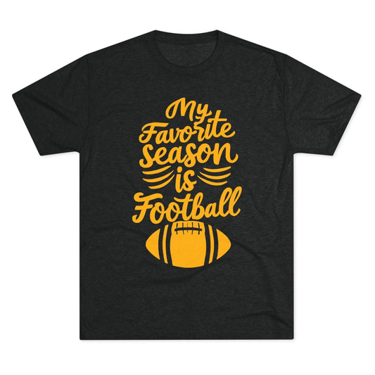 My Favorite Season is Football Tri-Blend Tee - Fan Gift T-Shirt Printify S Tri-Blend Vintage Black 