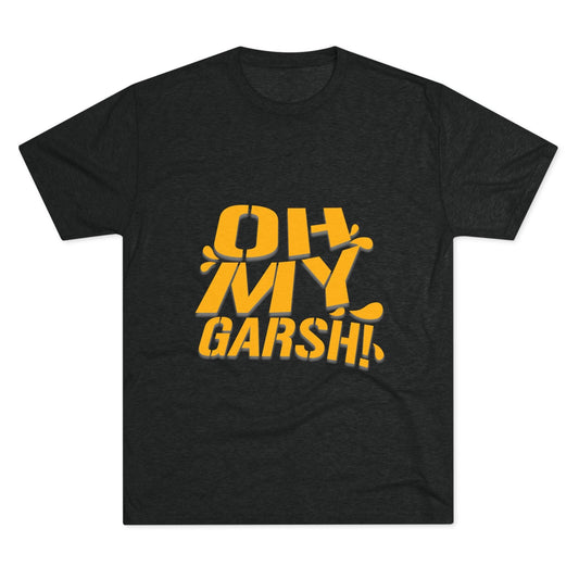 Oh My Garsh Tri-Blend Tee - Pittsburghese Shirt - Yinzer T-Shirt Printify S Tri-Blend Vintage Black 