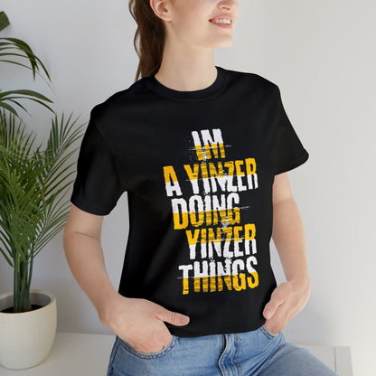 I'm a Yinzer Doing Yinzer Things T-Shirt T-Shirt Printify 