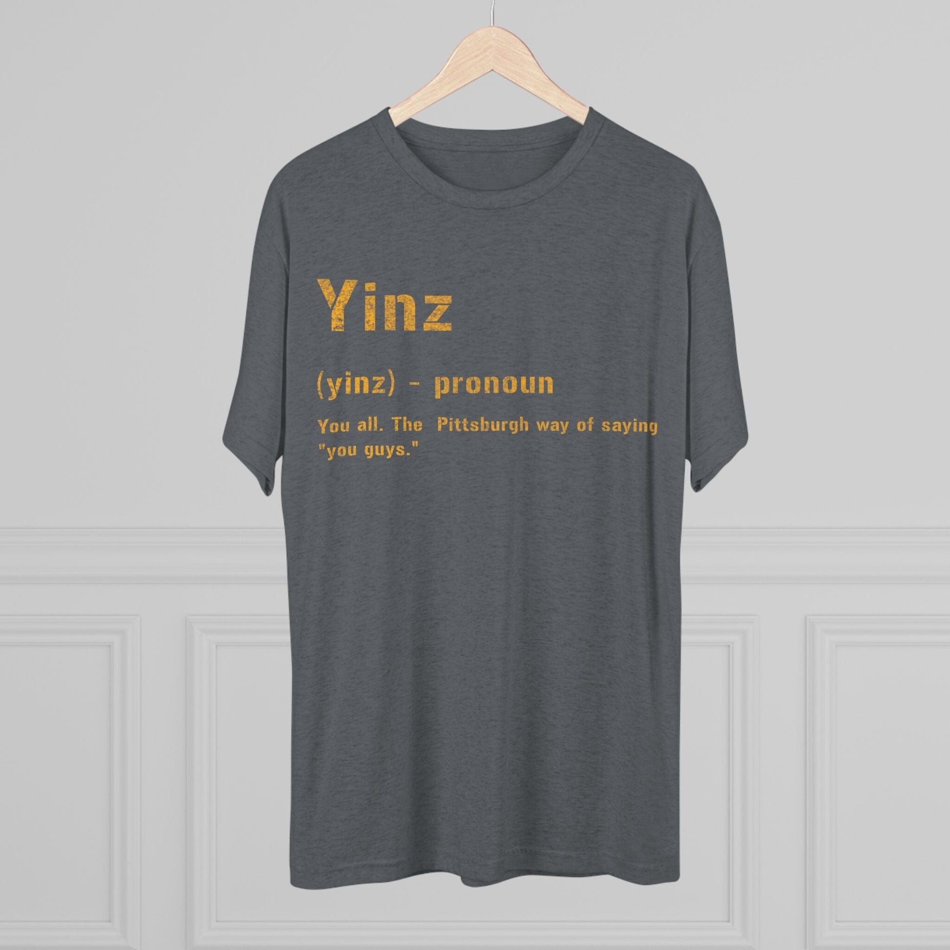 Yinz Tri-Blend Shirt - Pittsburgh Yinzer Tee T-Shirt Printify 
