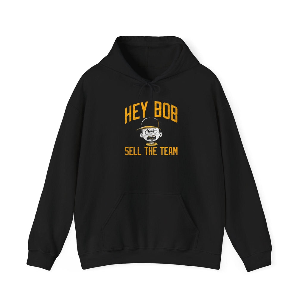 Hey Bob Sell The Team Pittsburgh Baseball Hoodie on black hoodie | Yinzergear