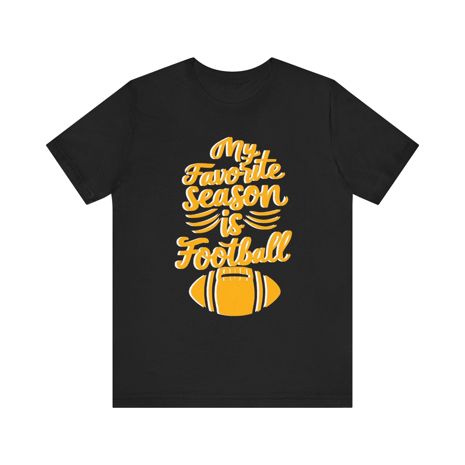 My Favorite Season is Football T-Shirt - Fan Tee T-Shirt Printify Black S 
