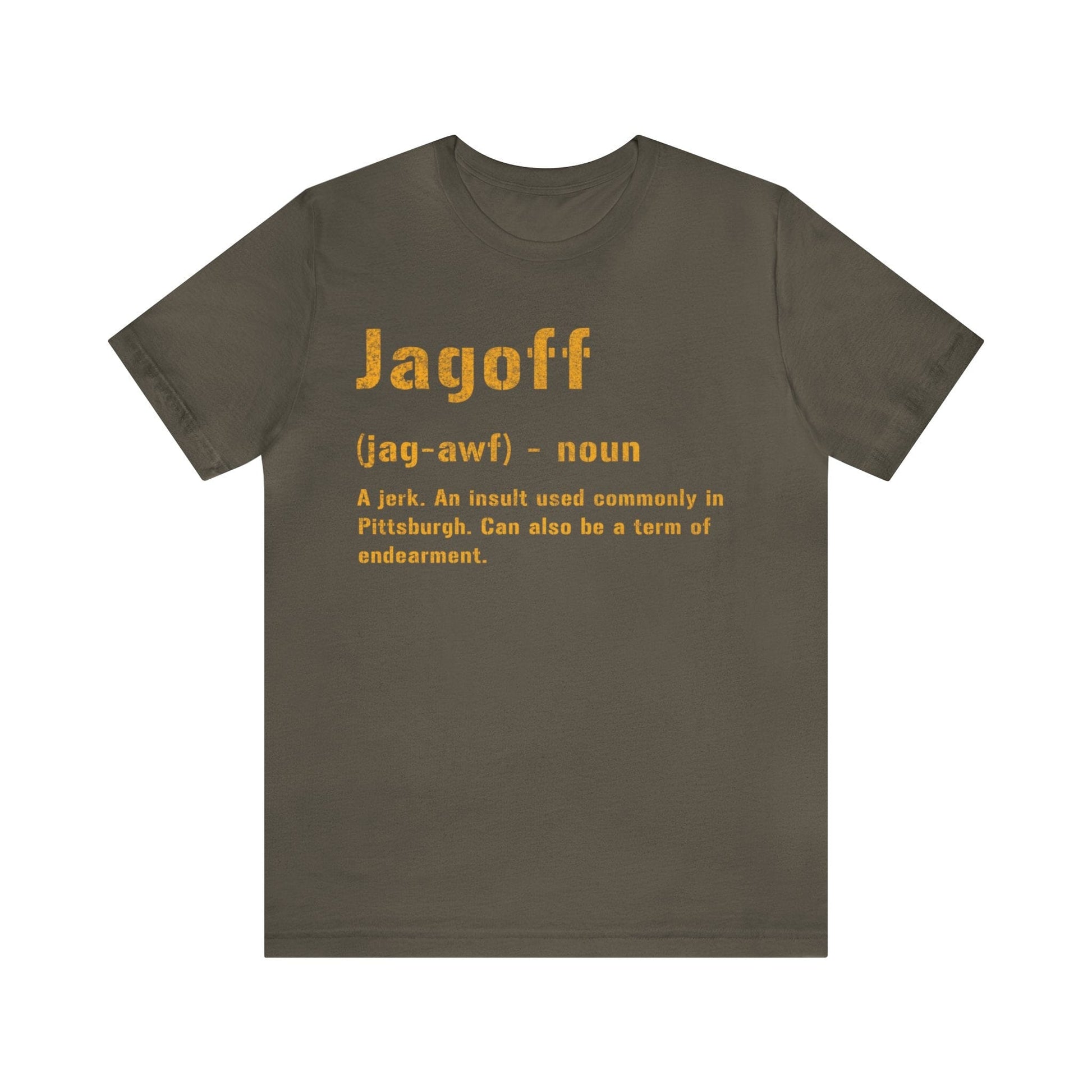 Pittsburghese Jagoff T-Shirt – Classic Yinzer Humor T-Shirt Printify Army S 