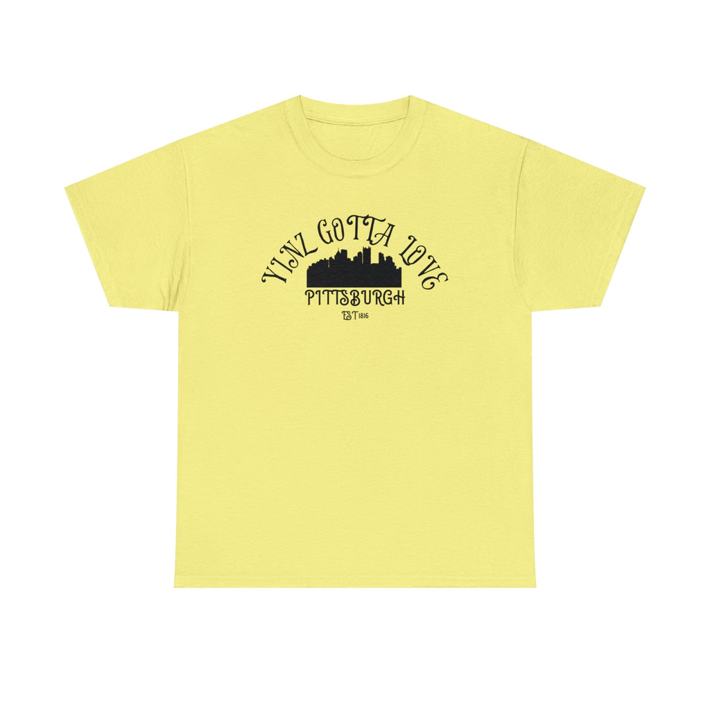 Yinz Gotta Love Pittsburgh T-Shirt T-Shirt Printify 