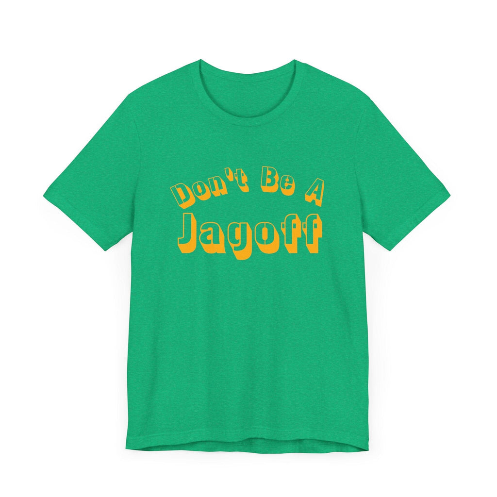 Don’t Be a Jagoff T-Shirt Pittsburgh tee product image alternate view 9 | Yinzergear