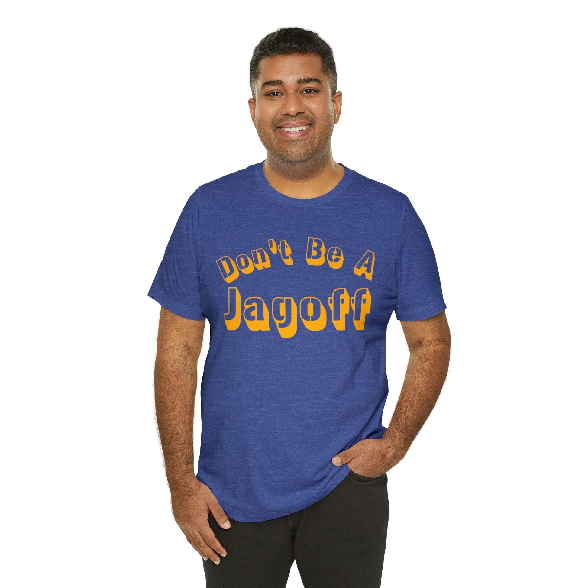 Don't Be a Jagoff T-Shirt T-Shirt Printify 