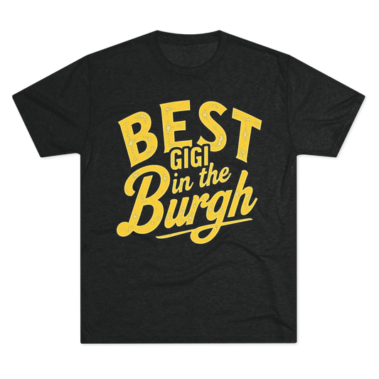 Best Gigi in the Burgh Tri-Blend Tee - Pittsburgh Gift T-Shirt Yinzergear S Tri-Blend Vintage Black 