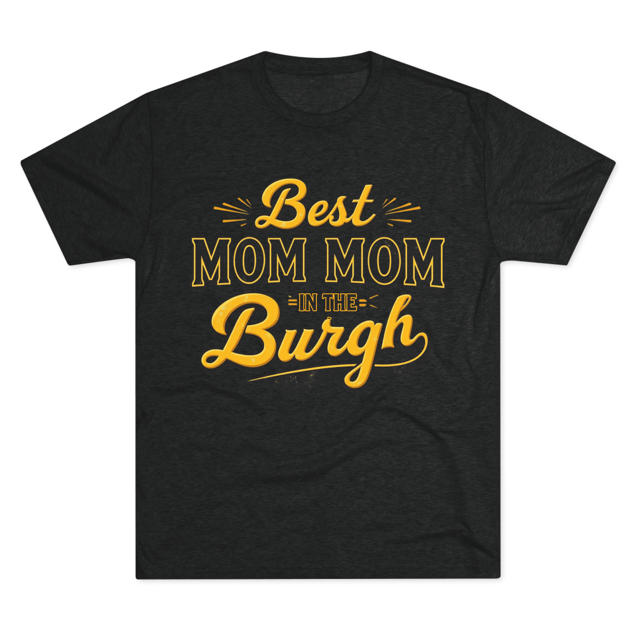 Best Mom Mom in the Burgh Tri-Blend T-shirt on black tee | Yinzergear