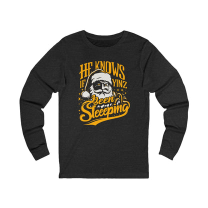 He Knows if Yinz Been Sleeping Long Sleeve Tee Long-sleeve Printify S Dark Grey Heather 