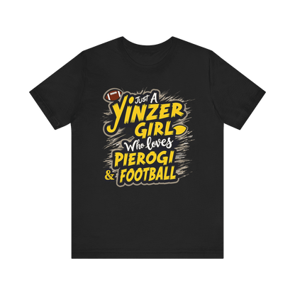 Just a Yinzer Girl Who Loves Pierogi & Football T-Shirt – Pittsburgh Game Day Tee | Black and Gold Gift for True Yinzers T-Shirt Yinzergear 