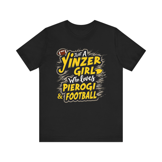 Just a Yinzer Girl Who Loves Pierogi & Football T-Shirt – Pittsburgh Game Day Tee | Black and Gold Gift for True Yinzers T-Shirt Yinzergear 