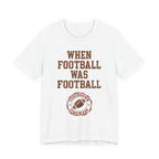 When Football Was Football T-Shirt product image 18