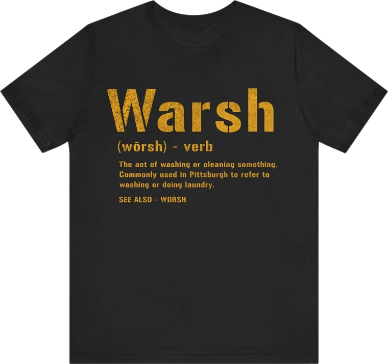 Warsh Pittsburghese Definition T-Shirt